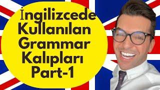 İngilizcede Kullanılan GRAMMAR Kalıpları PART-1/4