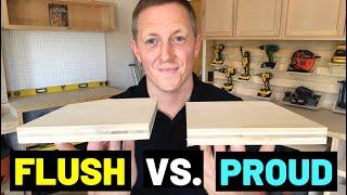 What Does "FLUSH" Mean In Carpentry?! (FLUSH VS. PROUD--What's The Difference? Why Does It Matter?!)