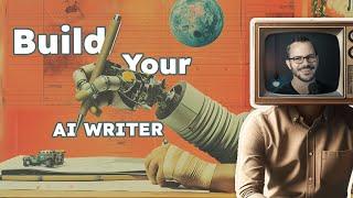 Build Your Personal AI Writer (A Step-By-Step Guide) #BehindTheBot