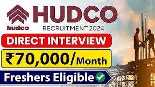 HUDCO Recruitment 2024 | Direct Interview | ₹70,000/Month | Latest Job Vacancy