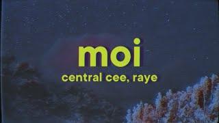 Central Cee, RAYE - Moi [Lyrics]