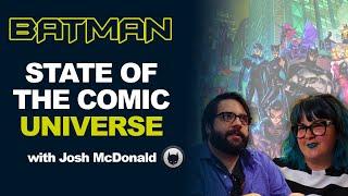 DC Comics: State of the Batman Universe with Joshua McDonald