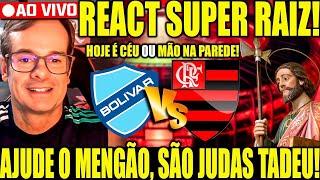 REACT RAIZ AO VIVO! BOLÍVAR X FLAMENGO! SÃO PAULO X NACIONAL! VAMOS MENGÃO! AO VIVO!