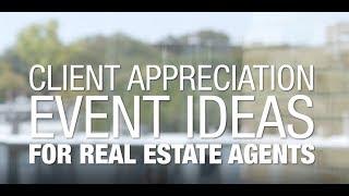 Client Appreciation Event Ideas for Real Estate Agents