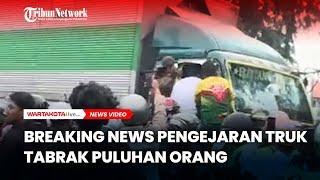 BREAKING NEWS: Truk Berukuran Besar Ugal-Ugalan, Puluhan Korban Jatuh Ditabrak dan Dilindas