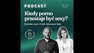 Kiedy porno przestaje być sexy? Rozmowa z prof. dr hab. Mateuszem Golą