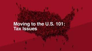 Moving to the U.S. 101: Tax Issues (March 2021)