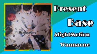 Present Base AlightMotion #6 | WannaOne