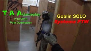 TAA Gameplay - Pole Domination 2/16/2015 [Systema PTW & Goblin]