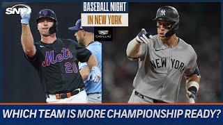 Which team is more championship ready: Mets or Yankees? | Baseball Night in NY
