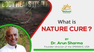 Understanding Nature Cure vs. Naturopathy Explained by Dr. Arun Sharma