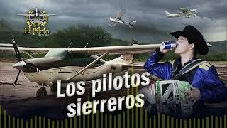 El Piloto y su Estilo - Los Pilotos Sierreros