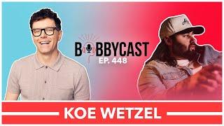 BobbyCast - Koe Wetzel