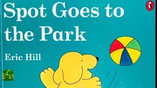 SPOT GOES TO THE PARK | READ ALOUD STORY | CHILDREN'S STORY | BEDTIME STORY | KIDS BOOKS