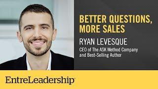 Better Questions, More Sales | Ryan Levesque