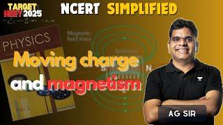 Moving charge and Magnetism| NCERT SIMPLIFIED | Target NEET 2025 | AG SIR