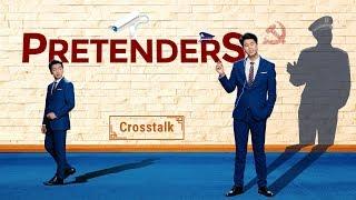 English Christian Video "Pretenders" (Crosstalk) | Ripping Off Mask of China's "Religious Freedom"