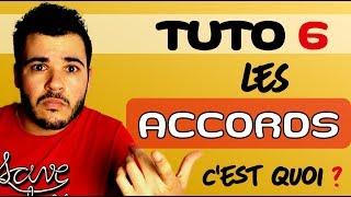 LES ACCORDS C'EST QUOI ? / Tuto#6