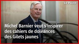 Michel Barnier veut s'inspirer des cahiers de doléances des Gilets jaunes