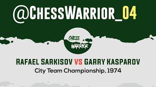 Rafael Sarkisov vs Garry Kasparov | City Team Championship, 1974