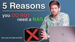 5 reasons you DO NOT need a NAS