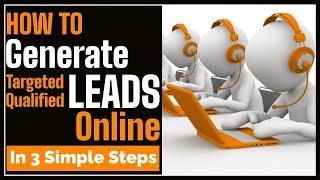 How to Generate Targeted Qualified Leads Online Fast