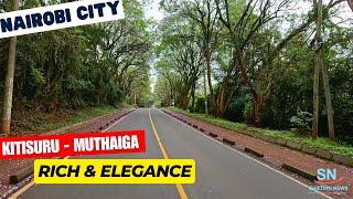 Around Kitisuru, Thigiri, & Muthaiga | Nairobi City Suburbs