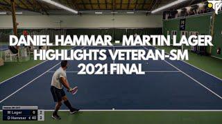 Daniel Hammar - Martin Lager, Highlights Veteran-SM 2021 Final