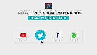 Cool Social Media Icon on Hover effect using Figma | Figma Neumorphism (2022)