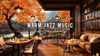 Warm Jazz Music for Studying, Unwind  Cozy Fall Coffee Shop Ambience ~ Smooth Jazz Background Music