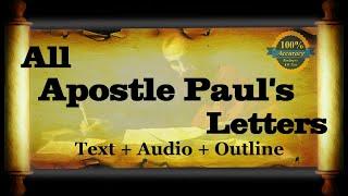 The Holy Bible - All Apostle Paul's Letters - Romans, Corinthians, Ephesians, Galatians...