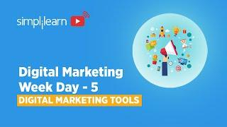 Digital Marketing Week Day - 5 | Digital Marketing Tools 2021 | Digital Marketing | Simplilearn