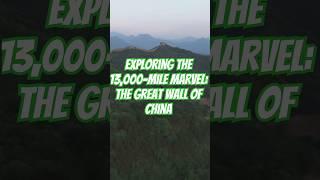 Exploring the 13,000-Mile Marvel: The Great Wall of China #GreatWallofChina #TravelVlog