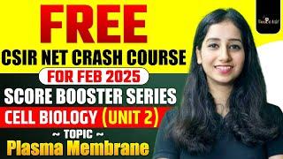 CSIR NET FEB 2025 | | Cell Biology - Plasma Membrane - FREE CRASH COURSE