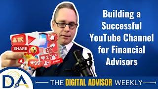 Building a Successful YouTube Channel for Financial Advisors