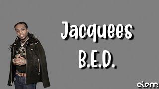 Jacquees - B.E.D. (Lyrics)|”Bitch bad, no Kanye When we do it, do it our way 2015 Wanya”|