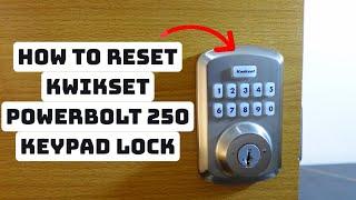 How to Reset Kwikset Powerbolt 250 Keypad Lock