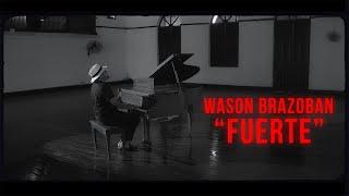 Wason Brazoban - Fuerte (Video Oficial)