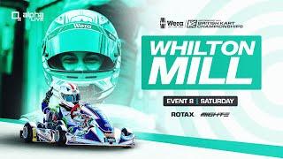 Whilton Mill | Event 8 LIVE | Saturday | Wera Tools British Kart Championships