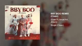 iZaak, Jhayco, Anuel AA - BBY BOO Remix (Clean Version)