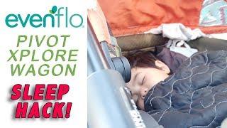 Evenflo Pivot Xplore Wagon = SLEEP HACK =