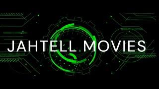 JAHTELL MOVIES INTRO