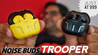 Noise Buds Trooper Just at 1,399  Best Earbuds Under 1500 ??