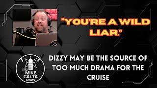 Dizzy May Be The Source of too Much Drama for the Cruise | The Mike Calta Show