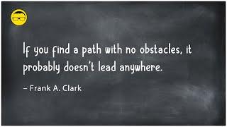 Quote of the Day: If you find a path with no obstacles…