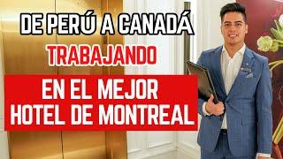 Trabajar en el mejor hotel de Montreal. De Perú a Canadá. Identidades