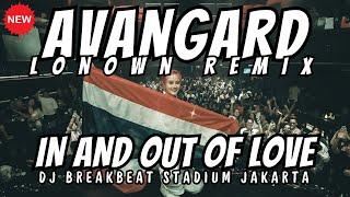 dj in and out of love remix breakbeat full bass - avangard lonown - dj breakbeat 2024 newest