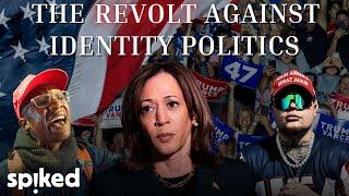 Kamala Harris and the revolt against identity politics