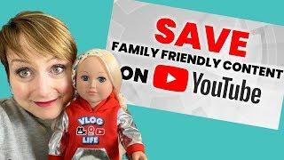 Save Family Friendly Content on YouTube!