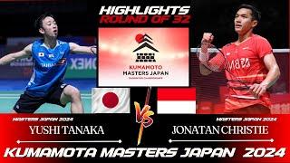 Amazing ! Yushi TANAKA (JPN) vs Jonatan CHRISTIE (INA) | Kumamoto Masters Japan 2024 BADMINTON | R32